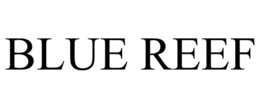 BLUE REEF trademark