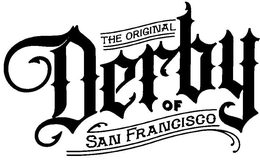 THE ORIGINAL DERBY OF SAN FRANCISCO trademark