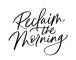 RECLAIM THE MORNING trademark