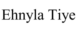 EHNYLA TIYE trademark
