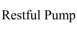 RESTFUL PUMP trademark