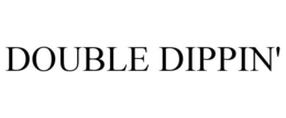 DOUBLE DIPPIN' trademark