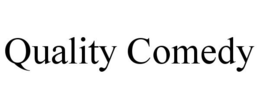 QUALITY COMEDY trademark