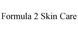 FORMULA 2 SKIN CARE trademark