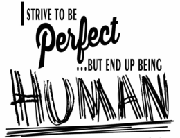 I STRIVE TO BE PERFECT, BUT END UP BEING HUMAN trademark