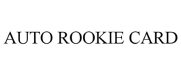 AUTO ROOKIE CARD trademark