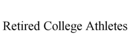 RETIRED COLLEGE ATHLETES trademark