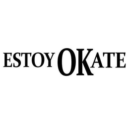 ESTOY OKATE trademark