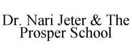 DR. NARI JETER & THE PROSPER SCHOOL trademark