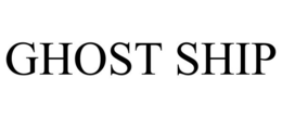 GHOST SHIP trademark