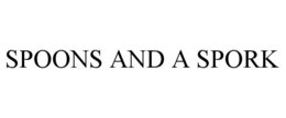 SPOONS AND A SPORK trademark