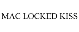 MAC LOCKED KISS trademark