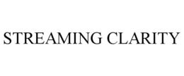 STREAMING CLARITY trademark