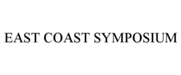 EAST COAST SYMPOSIUM trademark