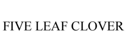 FIVE LEAF CLOVER trademark
