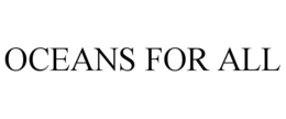 OCEANS FOR ALL trademark
