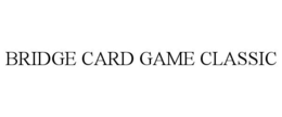 BRIDGE CARD GAME CLASSIC trademark