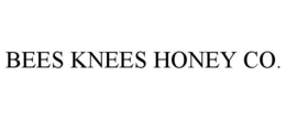 BEES KNEES HONEY CO. trademark
