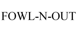 FOWL-N-OUT trademark