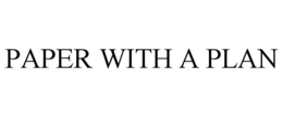 PAPER WITH A PLAN trademark