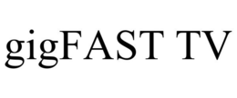 GIGFAST TV trademark