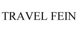 TRAVEL FEIN trademark