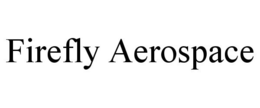 FIREFLY AEROSPACE trademark
