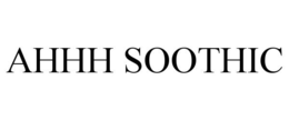AHHH SOOTHIC trademark