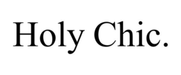 HOLY CHIC. trademark
