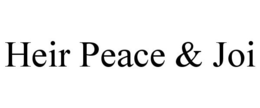 HEIR PEACE & JOI trademark