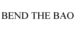 BEND THE BAO trademark