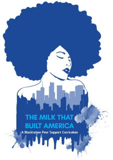 THE MILK THAT BUILT AMERICA A BLACKTATION PEER SUPPORT CURRICULUM trademark
