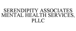 SERENDIPITY ASSOCIATES MENTAL HEALTH SERVICES, PLLC trademark
