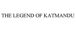 THE LEGEND OF KATMANDU trademark