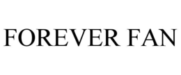 FOREVER FAN trademark