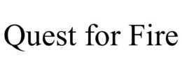 QUEST FOR FIRE trademark