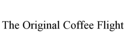 THE ORIGINAL COFFEE FLIGHT trademark