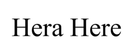 HERA HERE trademark