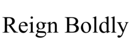REIGN BOLDLY trademark