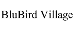 BLUBIRD VILLAGE trademark
