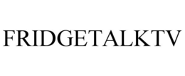 FRIDGETALKTV trademark