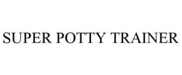 SUPER POTTY TRAINER trademark