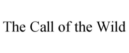 THE CALL OF THE WILD trademark