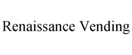 RENAISSANCE VENDING trademark
