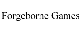 FORGEBORNE GAMES trademark