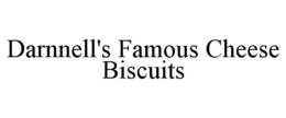 DARNNELL'S FAMOUS CHEESE BISCUITS trademark
