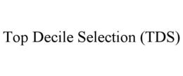TOP DECILE SELECTION (TDS) trademark
