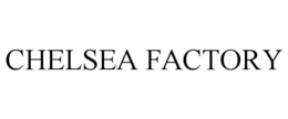 CHELSEA FACTORY trademark