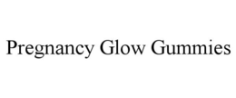 PREGNANCY GLOW GUMMIES trademark