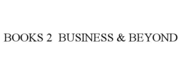 BOOKS 2 BUSINESS & BEYOND trademark